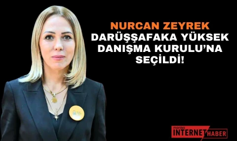 Nurcan Zeyrek Darüşşafaka Yüksek Danışma Kurulu’na Seçildi