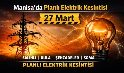 Manisa’da Planlı Elektrik Kesintisi 27 Mart Programı Açıklandı