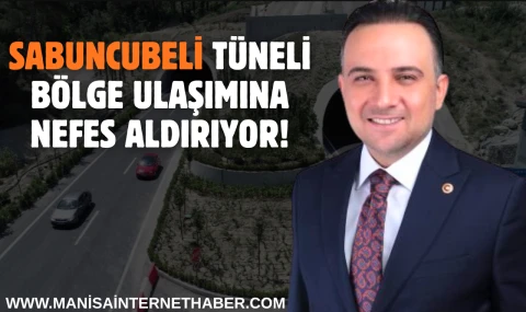 Sabuncubeli Tüneli Bölge Ulaşımına Nefes Aldırıyor