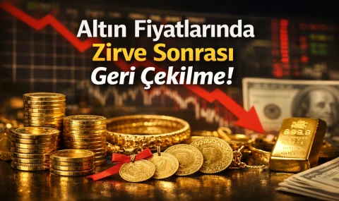 Altın Fiyatlarında Zirve Sonrası Geri Çekilme!