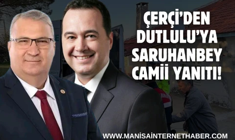 Çerçi’den Dutlulu’ya Saruhanbey Camii Yanıtı