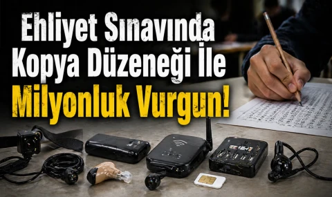 Ehliyet Sınavında Kopya Düzeneği İle Milyonluk Vurgun!