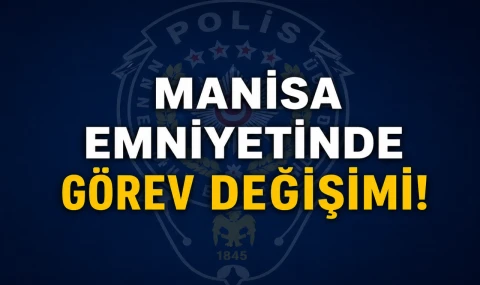 Manisa Emniyetinde Görev Değişimi!