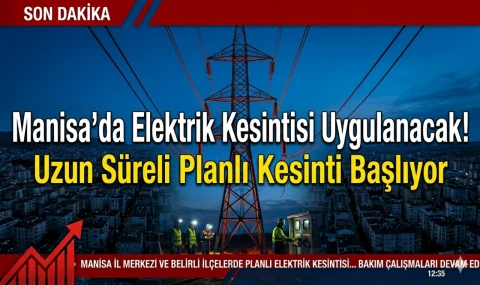 Manisa'da Elektrik Kesintisi Uygulanacak!