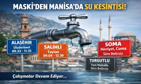 MASKİ’den Manisa’da Su Kesintisi Uyarısı!