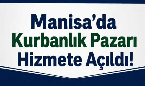 Manisa’da Kurbanlık Pazarı Hizmete Açıldı