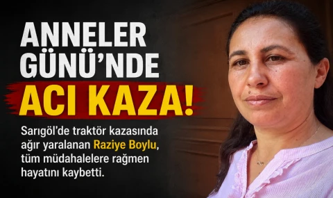 Traktör Kazasında Yaralanan Anne Hayatını Kaybetti