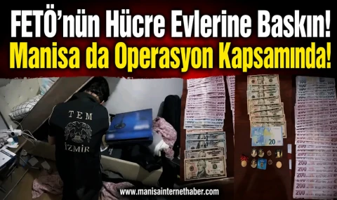 FETÖ’ye Büyük Darbe! Manisa’nın da Aralarında Olduğu 12 İlde Operasyon