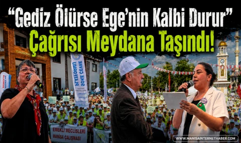 Gediz İçin Manisa’da Büyük Buluşma Gerçekleşti...