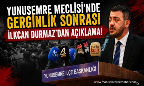 İlkcan Durmaz’dan Yunusemre Meclisi’ndeki Tartışmalara Sert Tepki!
