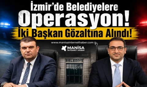 İzmir'de İki Belediye Başkanı Gözaltına Alındı