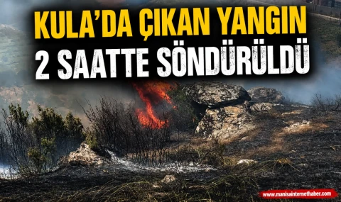Kula’da Makilik Alanda Çıkan Yangında 30 Dönüm Alan Zarar Gördü!