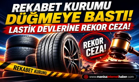 Lastik Devlerine Ağır Fatura! Rekabet İhlaline Milyarlık Ceza