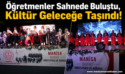 Manisa' da Öğretmenler Sahnede Devleşti: " Maarif" ile Kültür Köprüsü Kuruldu