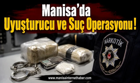 Manisa Emniyetinden Suçlulara Büyük Darbe!