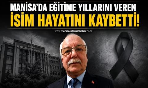 Manisa’da Eğitim Dünyasını Yasa Boğan Vefat