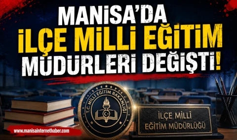 Manisa'da İlçe Milli Eğitim Müdürlüklerinde Görev Değişimi