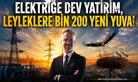 Manisa'nın Enerji Altyapısına 19 Milyar TL'lik Dev Yatırım