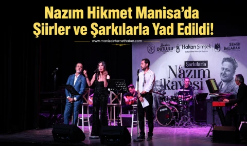 Nâzım Hikmet Manisa’da Şiirler ve Şarkılarla Yad Edildi!