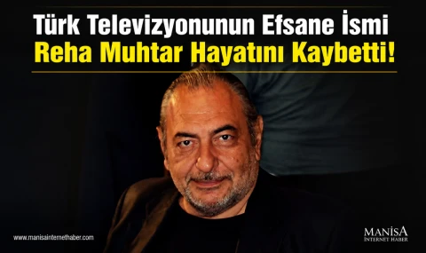 Reha Muhtar Hayatını Kaybetti!