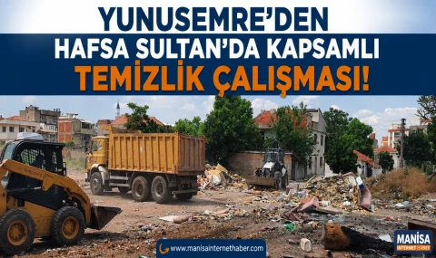 YUNUSEMRE’DEN HAFSA SULTAN’DA KAPSAMLI TEMİZLİK ÇALIŞMASI!