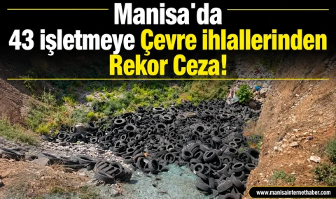 Çevreyi İhlal Eden İşletmelere Milyonluk Yaptırım