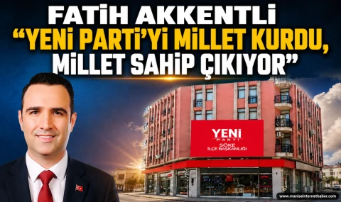 Fatih Akkentli “YENİ Partimizi milletimiz kurdu, milletimiz sahip çıkıyor”