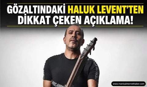 Haluk Levent Sesizliğini Bozdu!