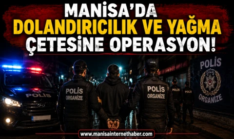 Manisa Polisi Suç Örgütünü Çökertti
