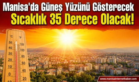 Manisa'da Termometreler 35 Dereceyi Gösterecek