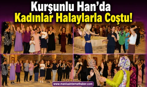 Tarihi Kurşunlu Han’da Kadınlar Matinesi Coşkusu