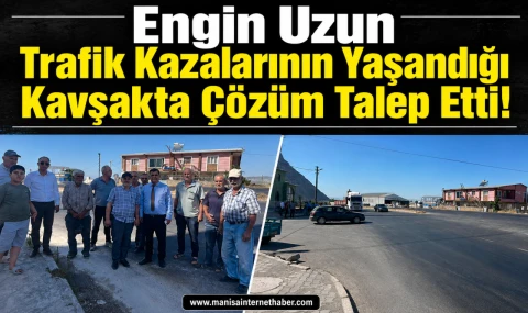 CHP İl Başkanı Uzun'dan Yukarıçobanisa Kavşağı İçin Düzenleme Çağrısı