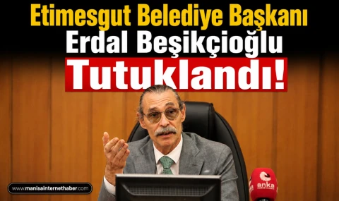 Etimesgut Belediye Başkanı Erdal Beşikçioğlu Tutuklandı