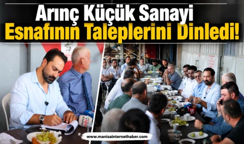 Manisa Küçük Sanayi Esnafı Taleplerini Arınç’a İletti