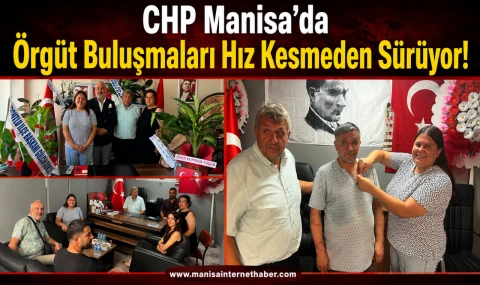 Manisa’da CHP Ailesi Büyüyor Örgütler Bir Araya Geliyor!