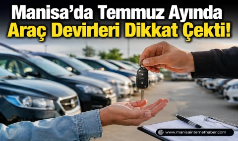 Manisa’da İkinci El Araç Piyasasında Hareketlilik