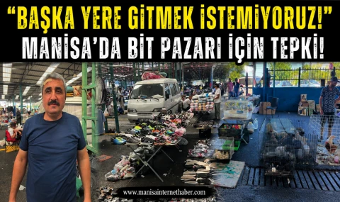 Manisa’daki Bit Pazarı İçin “Taşınmasın” Çağrısı: Esnaf Karara Tepkili