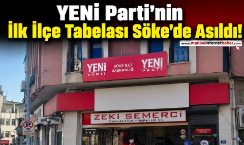 YENİ Parti’nin Aydın’daki İlk İlçe Merkezi Söke’de Açıldı