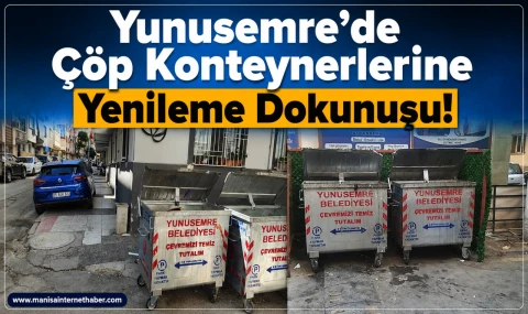 Yunusemre’de Çöp Konteynerleri Yenileniyor