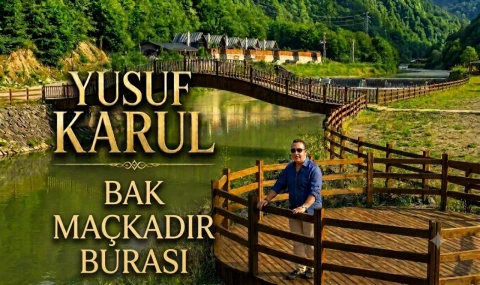 Yusuf Karul’un Yeni Klibi "Bak Maçkadır Burası" Yayında!