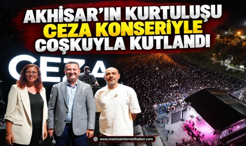 Akhisar'ın Kurtuluşu Ceza Konseriyle Büyük Coşkuyla Kutlandı