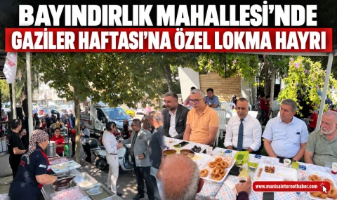 Bayındırlık Mahallesi’nde Gaziler Haftası’na Özel Lokma Hayrı