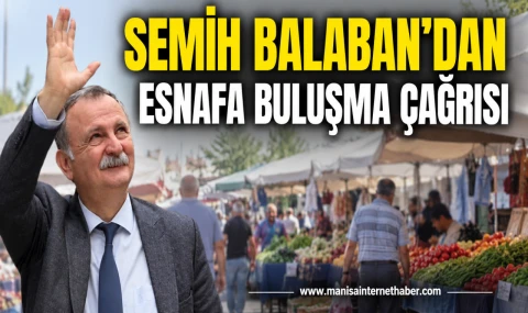 Semih Balaban‘dan esnafa buluşma çağrısı