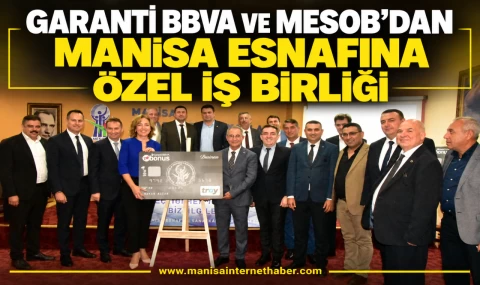 Garanti BBVA ve MESOB’dan Manisa Esnafına Özel İş Birliği