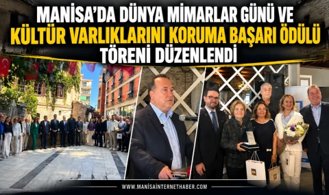 Manisa’da Dünya Mimarlar Günü ve Kültür Varlıklarını Koruma Başarı Ödülü Töreni Düzenlendi