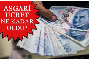 ASGARİ ÜCRET BELLİ OLDU!